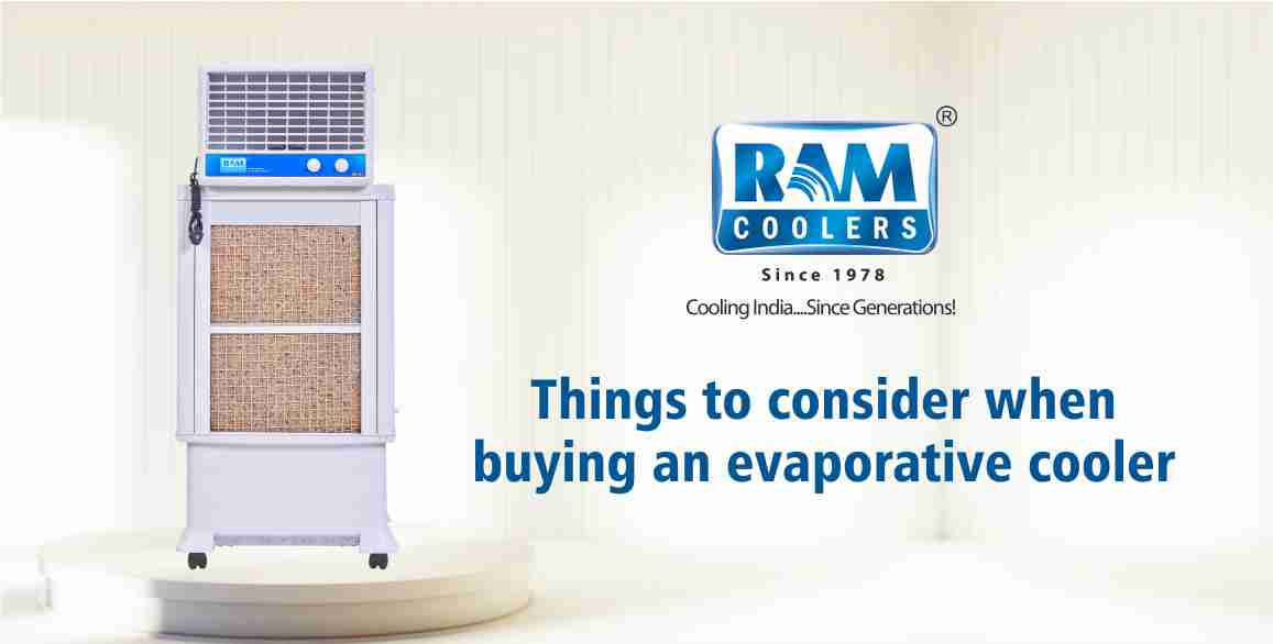 THINGS TO CONSIDER WHEN BUYING AN EVAPORATIVE COOLER