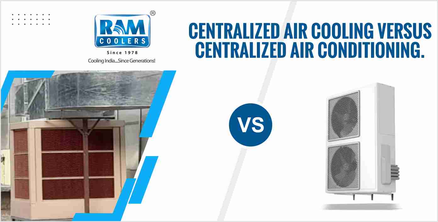CENTRALIZED AIR COOLING VERSUS CENTRALIZED AIR CONDITIONING.
