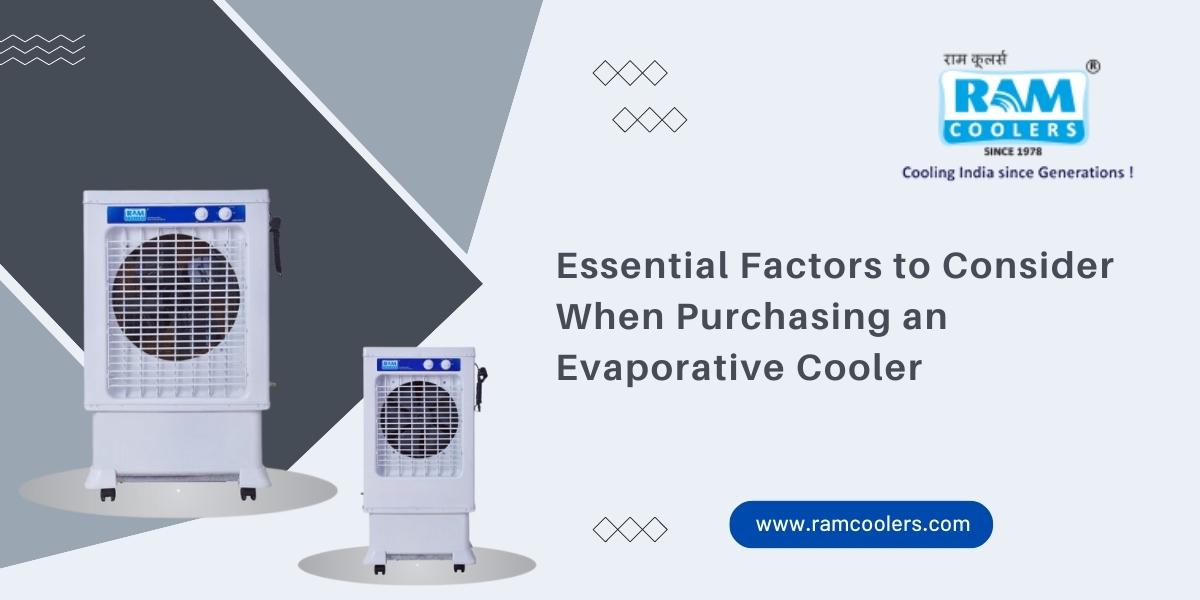 Essential Factors to Consider When Purchasing an Evaporative Cooler - Ramcoolers