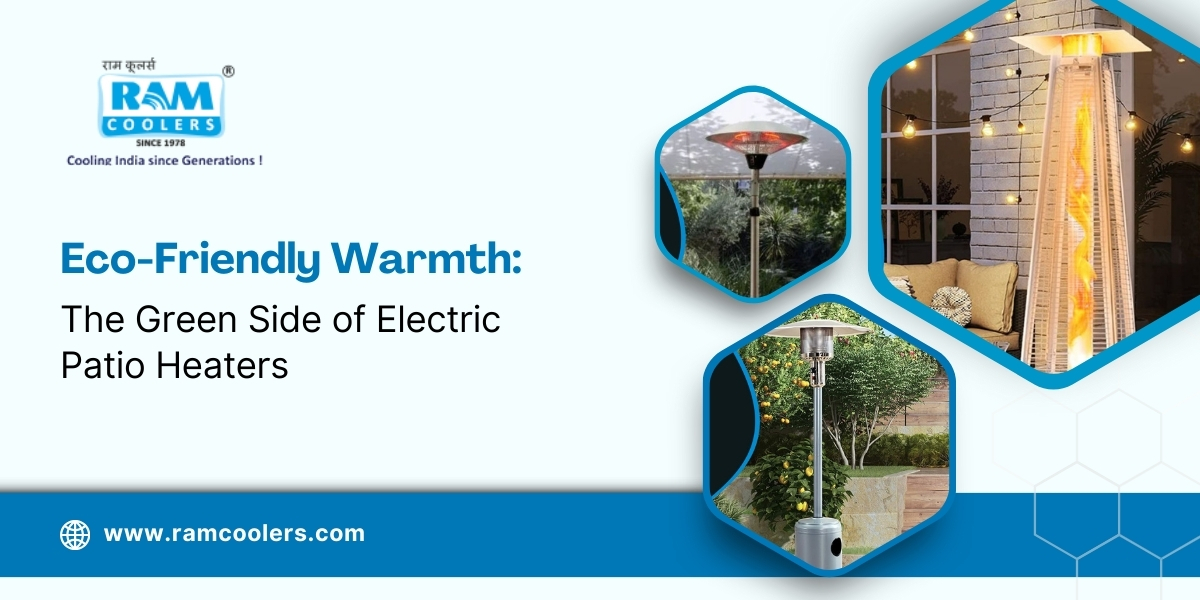 Eco-Friendly Warmth The Green Side of Electric Patio Heaters - Ram coolers