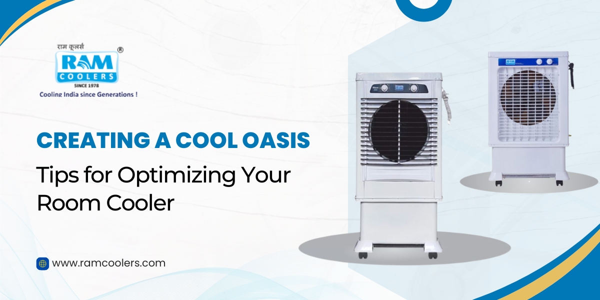 Creating a Cool Oasis: Tips for Optimizing Your Room Cooler