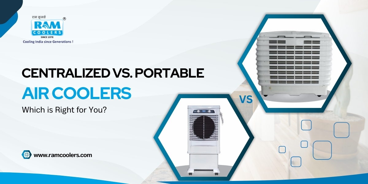 Centralized vs. Portable Air Coolers: Which is Best for Your Cooling Needs?