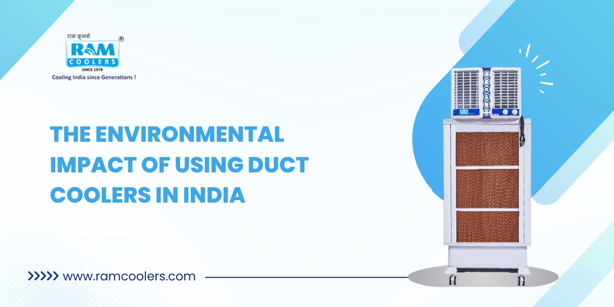 The Environmental Impact of Using Duct Coolers in India The Environmental Impact of Using Duct Coolers in India
