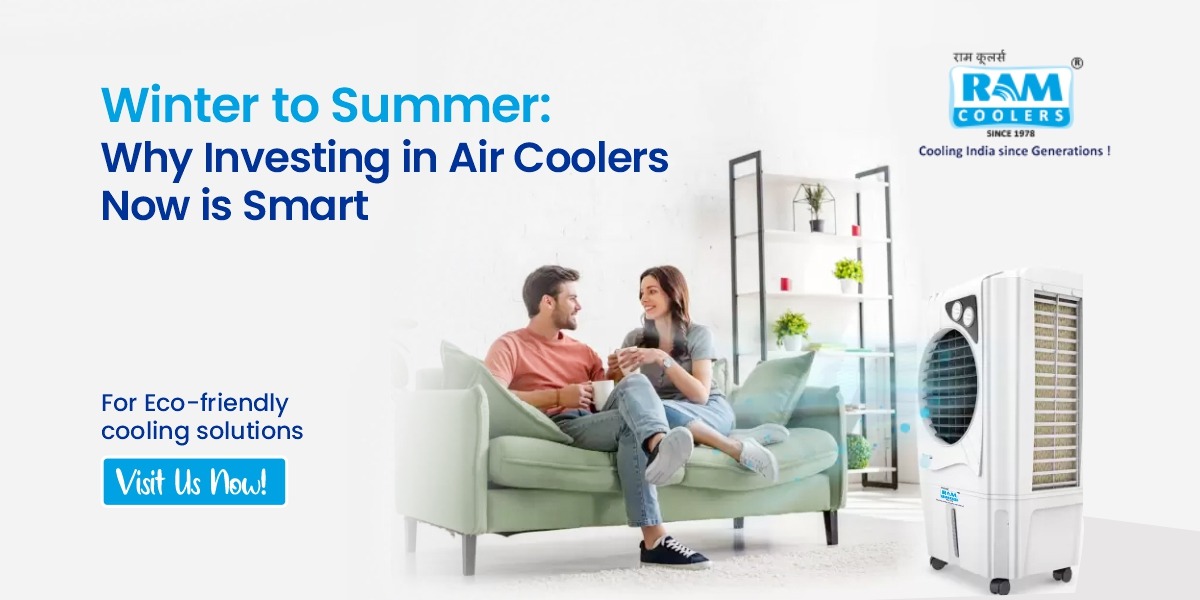 Winter to Summer Why Investing in Air Coolers Now is Smart - Ram Coolers