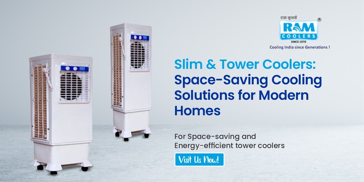 Slim & Tower Coolers: Space-Saving Cooling Solutions for Modern Homes