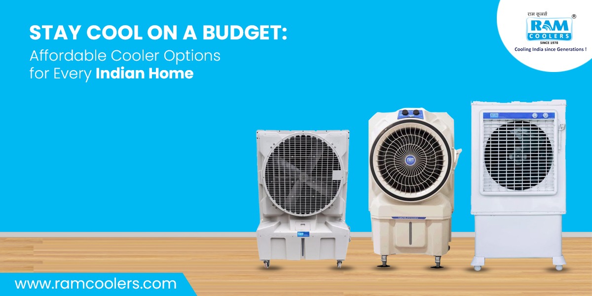Stay Cool on a Budget Affordable Cooler Options for Every Indian Home - Ram Coolers