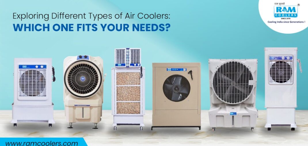 Exploring Different Types of Air Coolers: Which One Fits Your Needs? - Ram Coolers