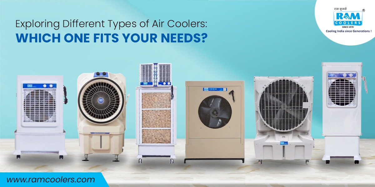 Exploring Different Types of Air Coolers: Which One Fits Your Needs?
