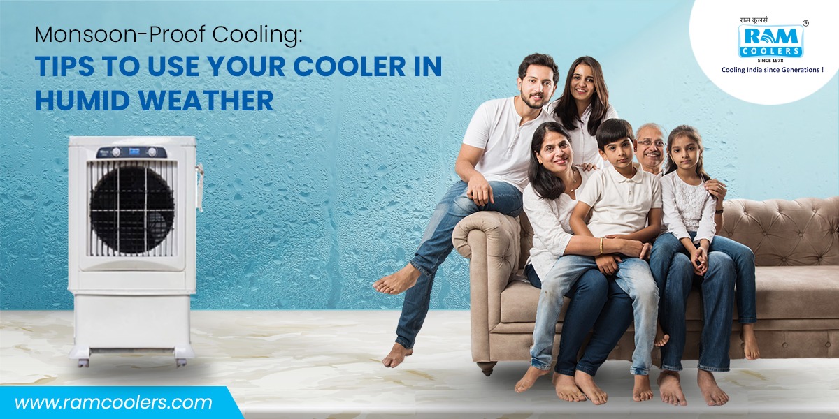 Monsoon-Proof Cooling: Tips to Use Your Cooler in Humid Weather