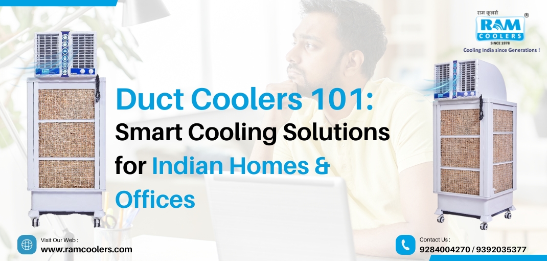 Duct Coolers 101_ Smart Cooling Solutions for Indian Homes & Offices - Ram Coolers